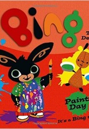 Bing: Paint Day (Ted Dewan)