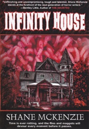 Infinity House (Shane McKenzie)