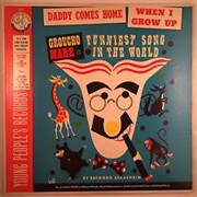 Daddy Comes Home When I Grow Up - Groucho Marx