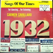 Songs of Our Times: 1932 - Carmen Cavallaro
