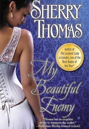 My Beautiful Enemy, (Sherry Thomas)