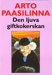Den Ljuva Giftkokerskan (Arto Paasilinna)