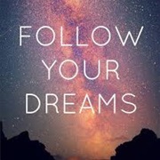Go After Your Dreams