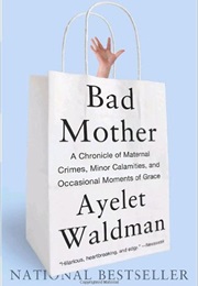 Bad Mother (Ayelet Waldman)
