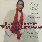 Every Year, Every Christmas - Luther Vandross