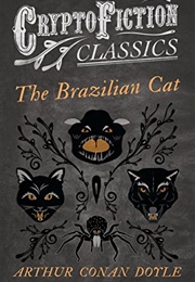 The Brazilian Cat (Arthur Conan Doyle)