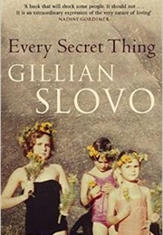 Every Secret Thing (Gillian Slovo)