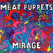 Meat Puppets - Mirage (1987)