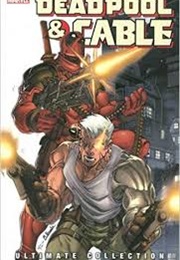 Deadpool & Cable Ultimate Collection, Book 1 (Fabian Nicieza)