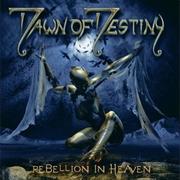 Dawn of Destiny - Rebellion in Heaven