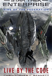 Rise of the Federation: Live by the Code (Christopher L. Bennett)