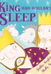 The King Who Wouldn't Sleep (Debbie Singleton)