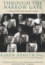 Through the Narrow Gate: A Memoir of Convent Life (Karen Armstrong)