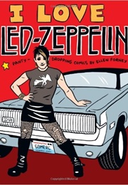I Love Led Zeppelin (Ellen Forney)