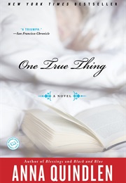 One True Thing (Anna Quindlen)