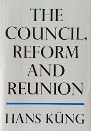 The Council, Reform and Reunion (Hans Küng)
