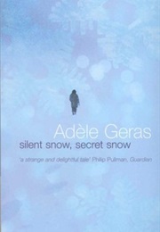 Silent Snow, Secret Snow (Adele Geras)