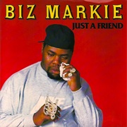 Just a Friend - Biz Markie