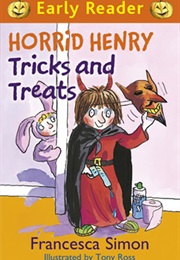 Horrid Henry Tricks and Treats (Francesca Simon)