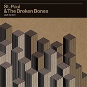 St. Paul &amp; the Broken Bones- Half the City