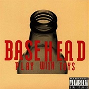 Basehead - Play With Toys