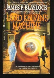 Lord Kelvin&#39;s Machine (James P. Blaylock)