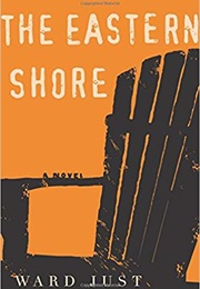 The Eastern Shore (Ward Just)