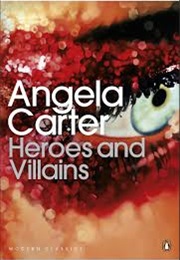 Heroes and Villains (Angela Carter)