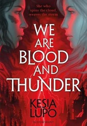 We Are Blood and Thunder (Kesia Lupo)