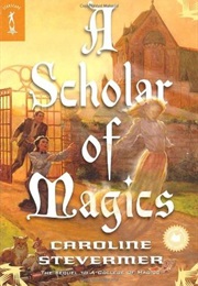 A Scholar of Magics (Caroline Stevermer)