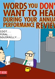 Words You Don't Want to Hear During Your Annual Performance Review (Scott Adams)