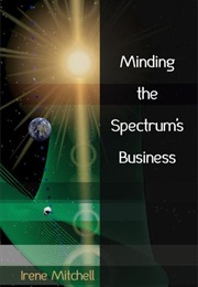 Minding the Spectrum&#39;s Business (Irene Mitchell)