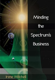 Minding the Spectrum's Business (Irene Mitchell)