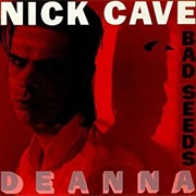 Deanna - Nick Cave and the Bad Seeds
