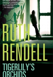 Tigerlily&#39;s Orchids (Ruth Rendell)