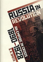 Russia in Revolution: An Empire in Crisis 1890-1928 (Steve Smith)