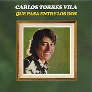 Que Pasa Entre Los Dos – Carlos Torres Vila (1973)