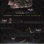 Sammy Hagar & the Circle - Space Between