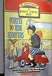 Pirates DO Ride Scooters (Marcia Thornton Jones and Debbie Dadey)
