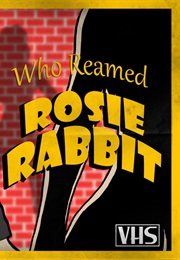 Who Reamed Rosie Rabbit? (1989)