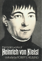 Heinrich Von Kleist: The Major Works (Robert Helbling and Heinrich Von Kleist)