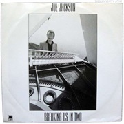 Joe Jackson - Breaking Us in Two