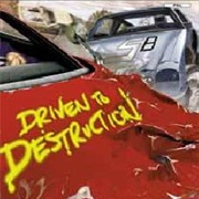 Driven to Destruction