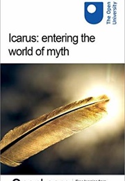 Icarus: Entering the World of Myth (The Open University)