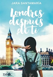 Londres Después De Ti (Jara Santamaría)