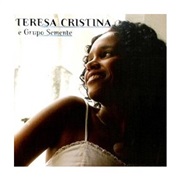 Teresa Cristina E Grupo Semente - A Vida Me Fez Assim