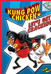 Kung Pow Chicken: Let's Get Cracking! (Cyndi Marko)