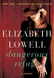 Dangerous Refuge (Elizabeth Lowell)