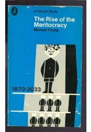 Rise of the Meritocracy (Michael Young)