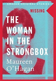 The Woman in the Strongbox (Missing Collection) (Maureen O'Hagan)